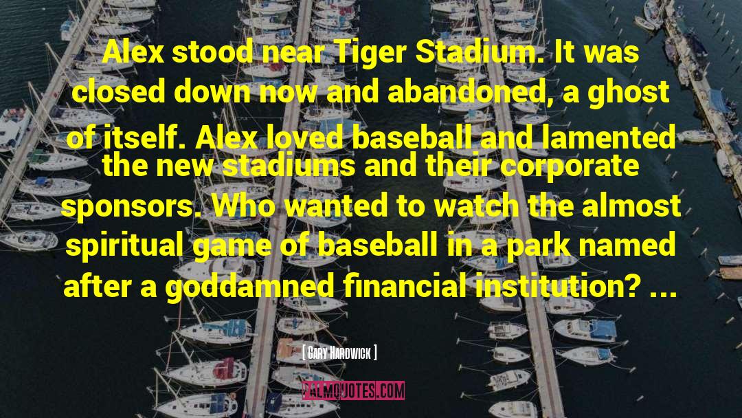 Tiger Stadium quotes by Gary Hardwick