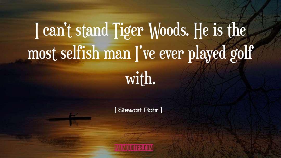 Tiger Woods quotes by Stewart Rahr