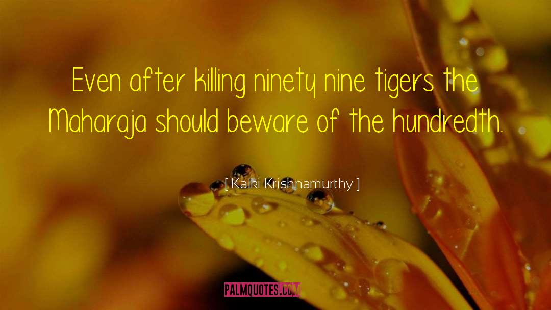 Tigers quotes by Kalki Krishnamurthy
