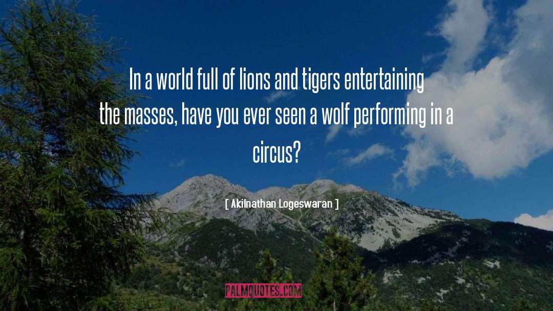 Tigers quotes by Akilnathan Logeswaran