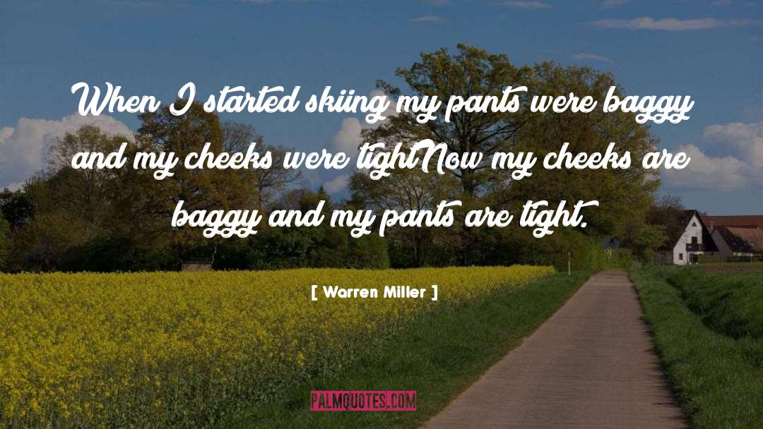 Tight Pants quotes by Warren Miller