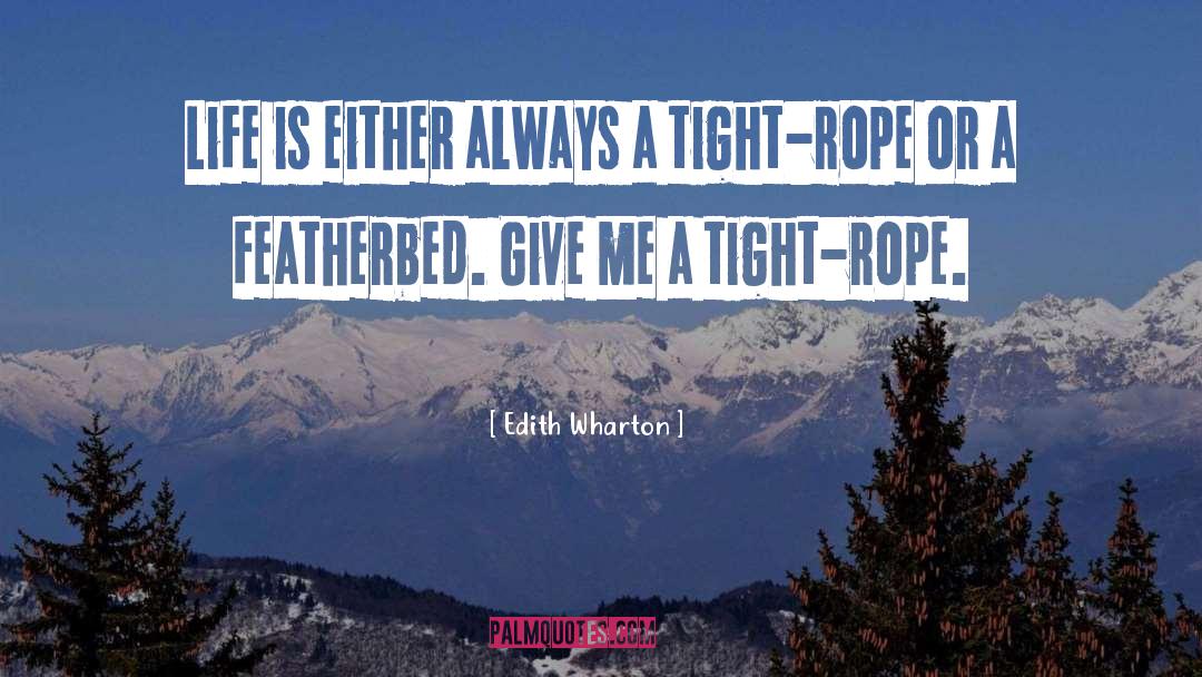 Tight Rope quotes by Edith Wharton