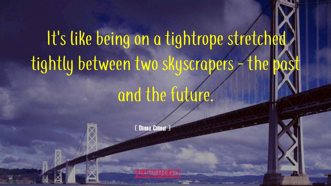 Tightrope quotes by Donna Cooner