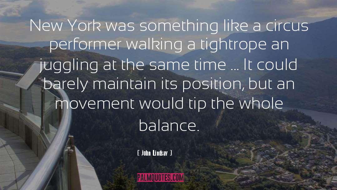 Tightrope quotes by John Lindsay