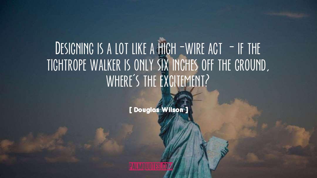 Tightrope quotes by Douglas Wilson