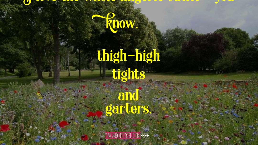 Tights quotes by Jodi Lyn O'Keefe