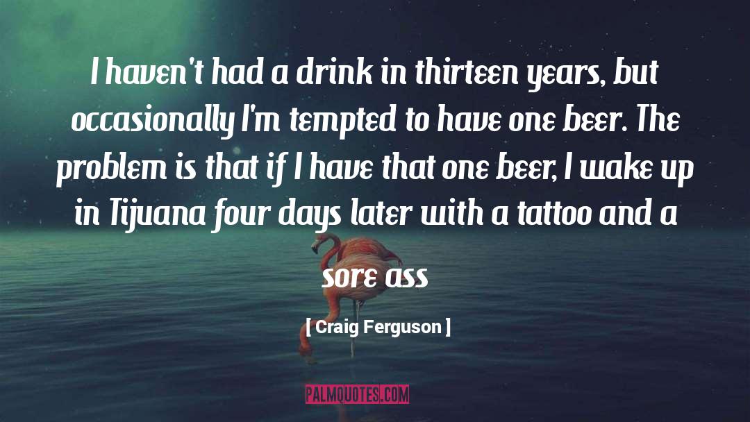 Tijuana Zebra quotes by Craig Ferguson