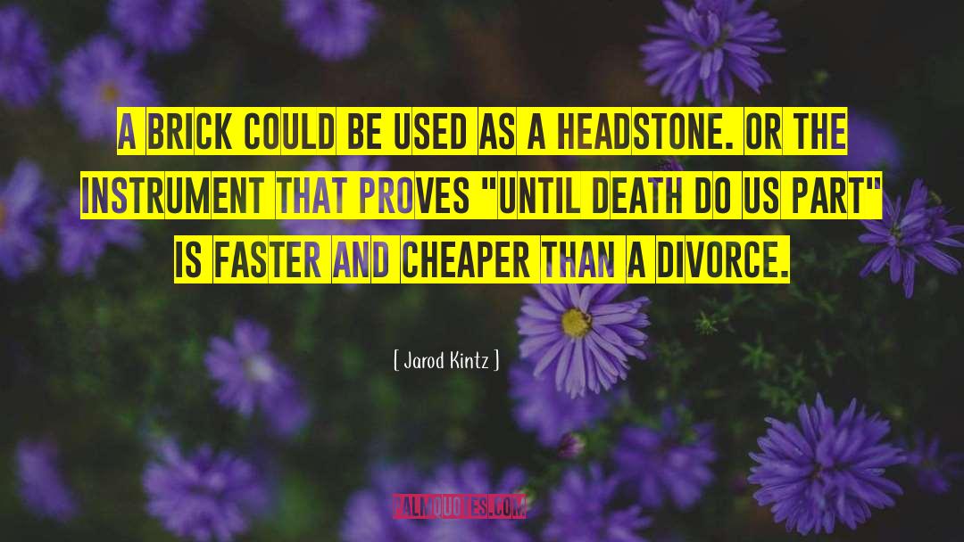 Til Death Do Us Part quotes by Jarod Kintz
