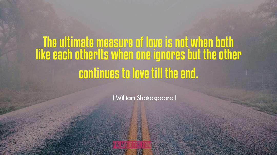 Till The End quotes by William Shakespeare