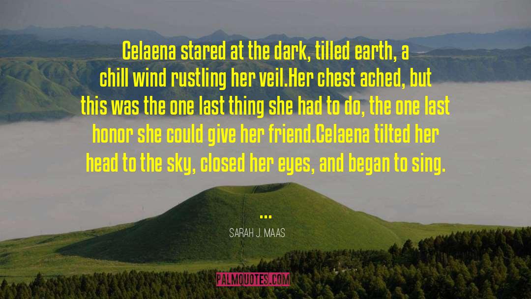 Tilled Earth quotes by Sarah J. Maas