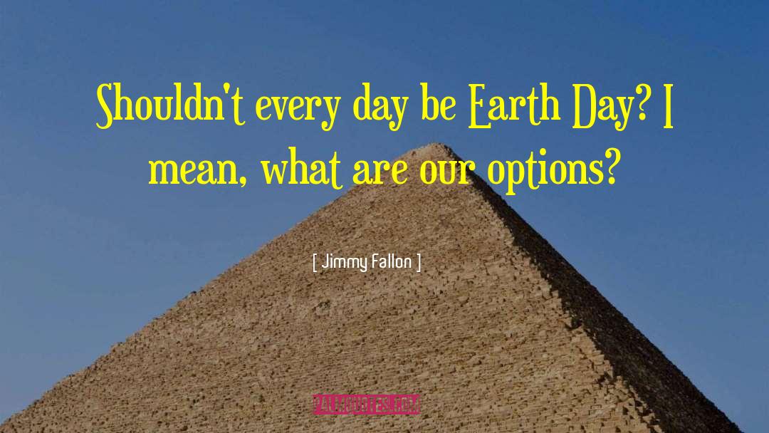 Tilled Earth quotes by Jimmy Fallon