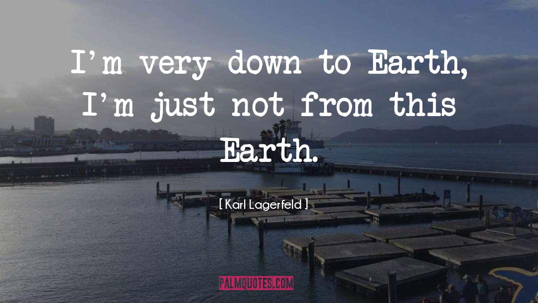 Tilled Earth quotes by Karl Lagerfeld