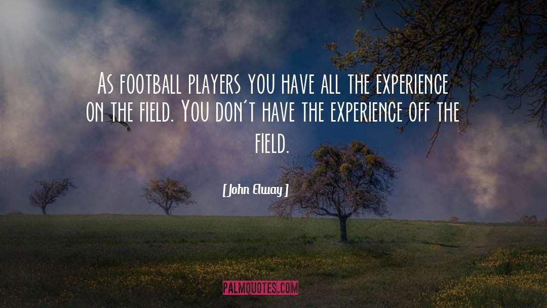 Tilled Field quotes by John Elway