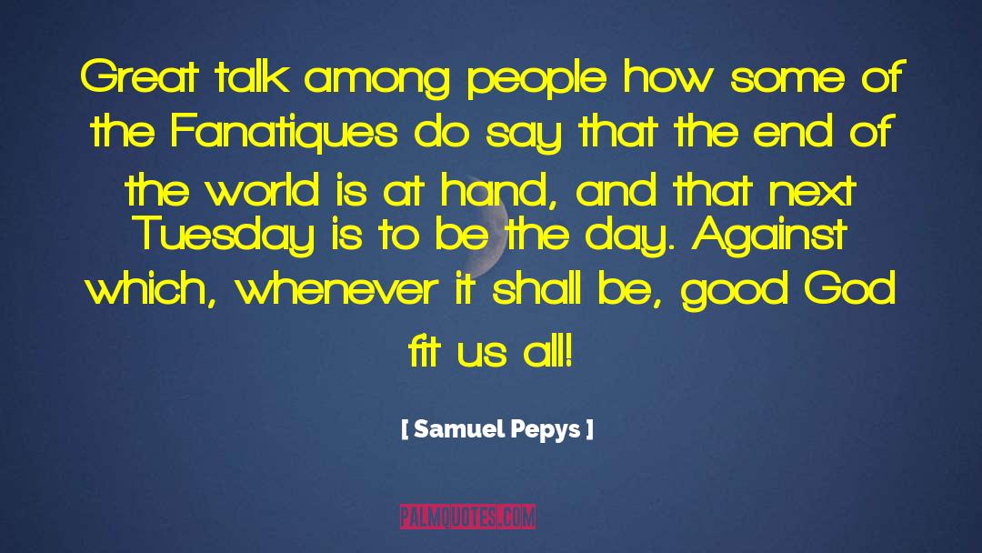 Tilt Tuesday quotes by Samuel Pepys