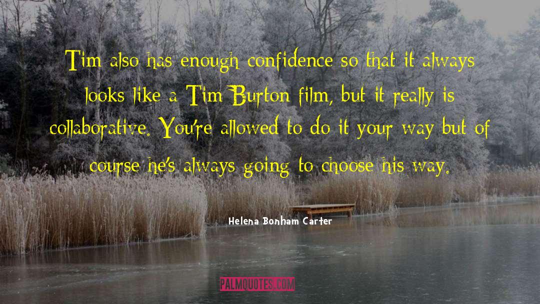 Tim Burton quotes by Helena Bonham Carter