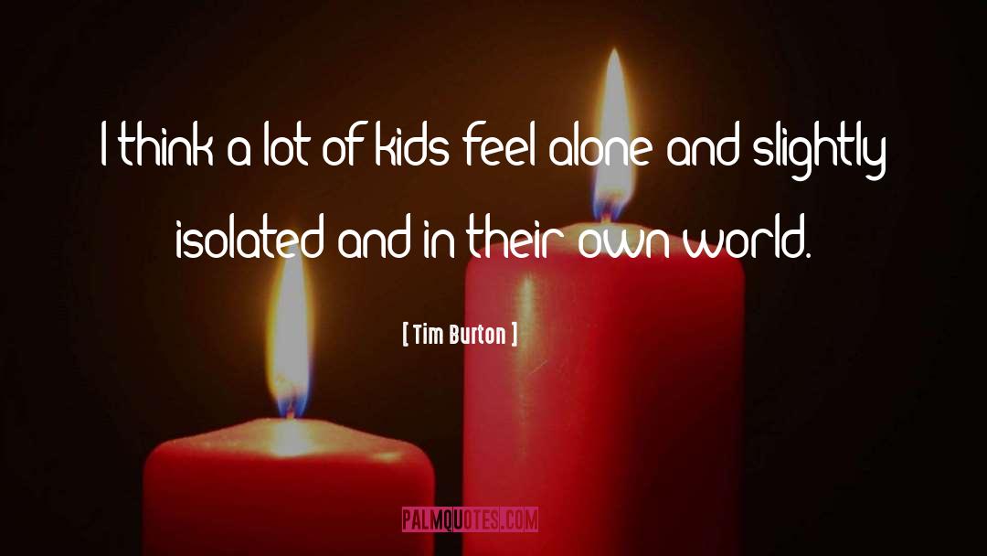 Tim Burton quotes by Tim Burton