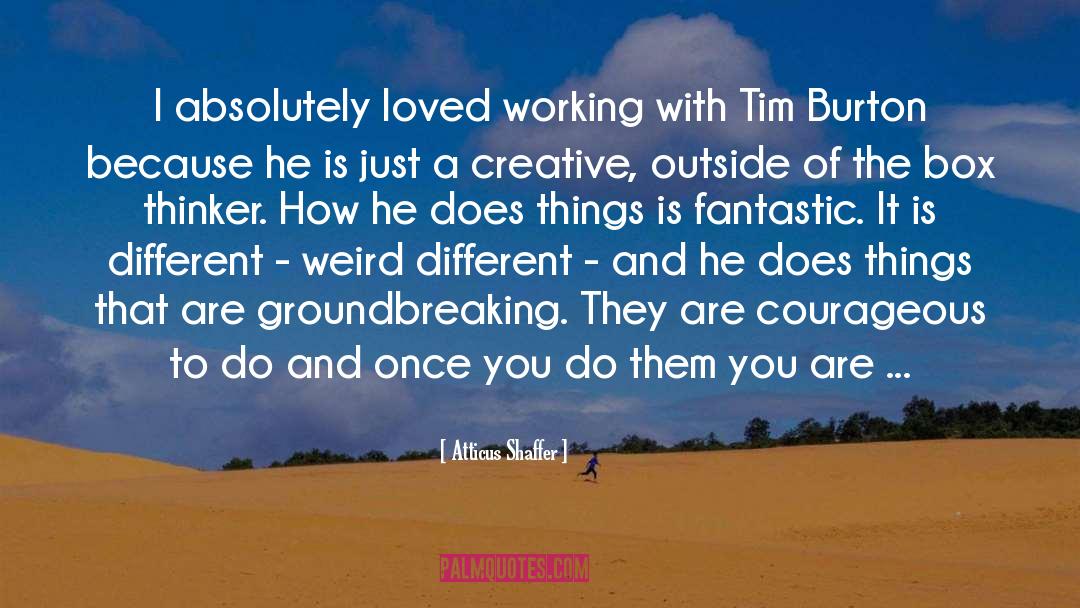 Tim Burton quotes by Atticus Shaffer