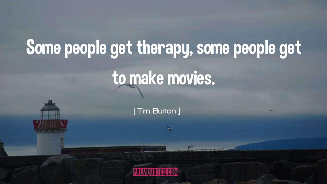 Tim Burton quotes by Tim Burton