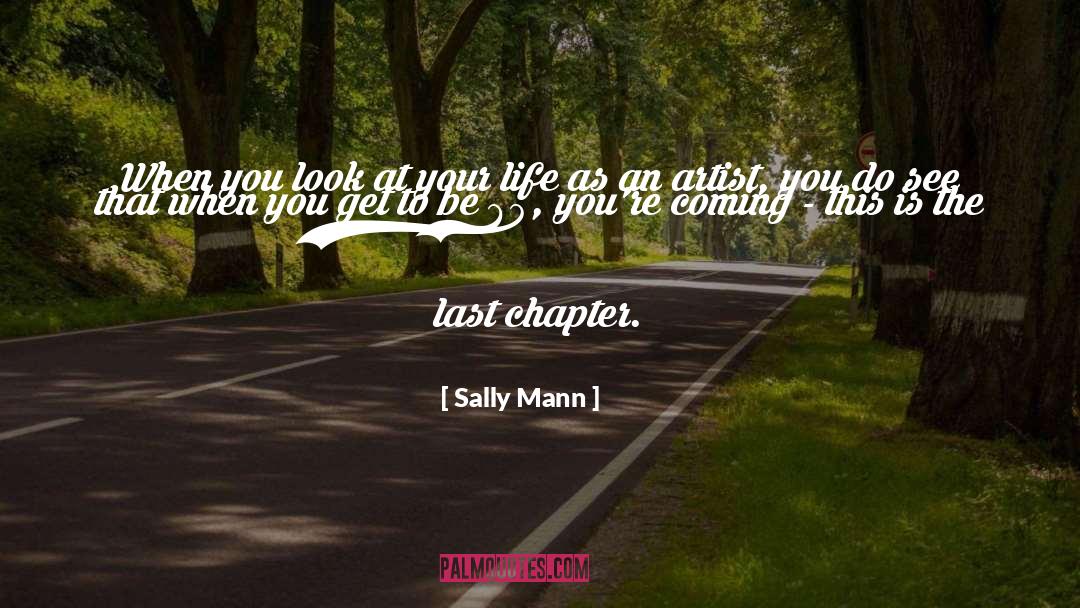 Tim Mann Artist quotes by Sally Mann