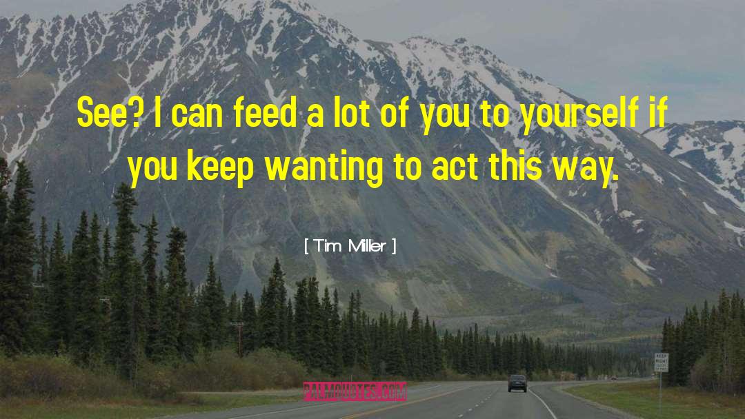 Tim Meeker quotes by Tim Miller