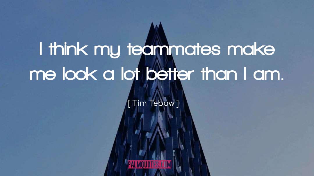 Tim Tebow quotes by Tim Tebow