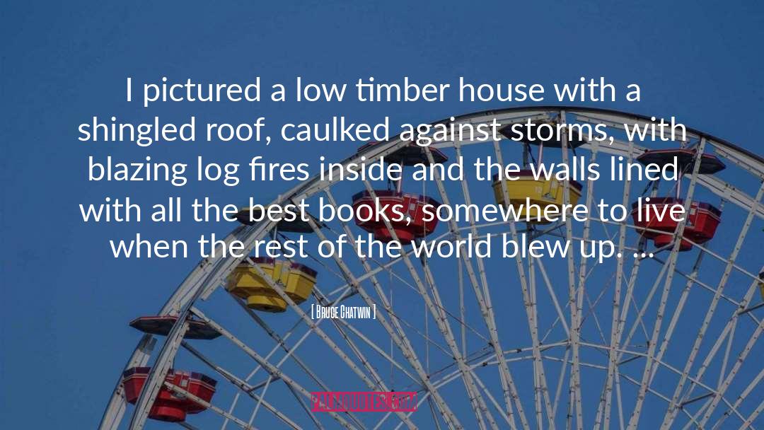 Timber quotes by Bruce Chatwin
