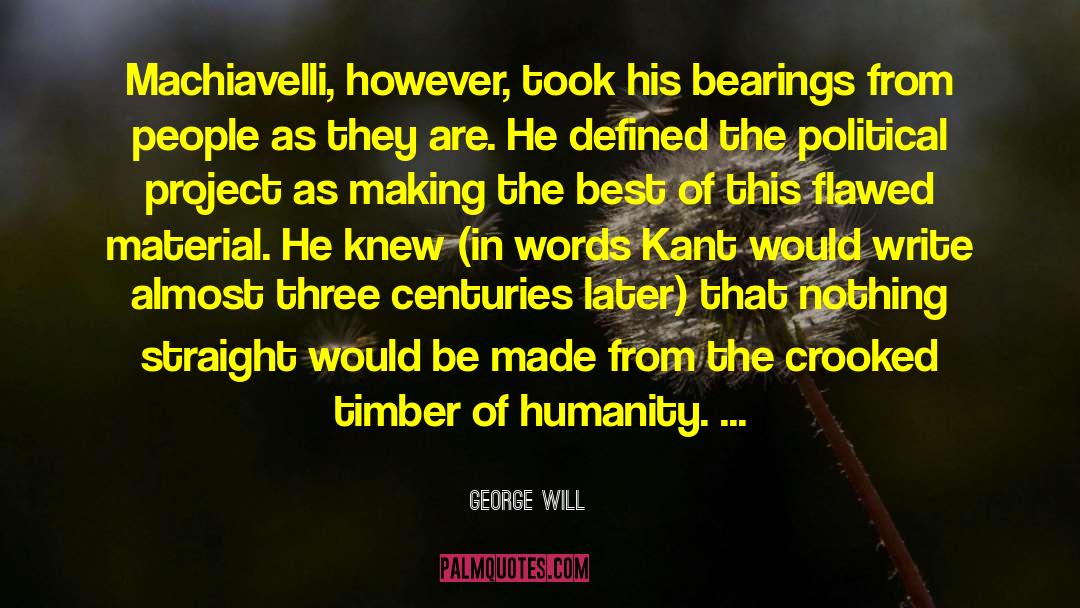 Timber quotes by George Will