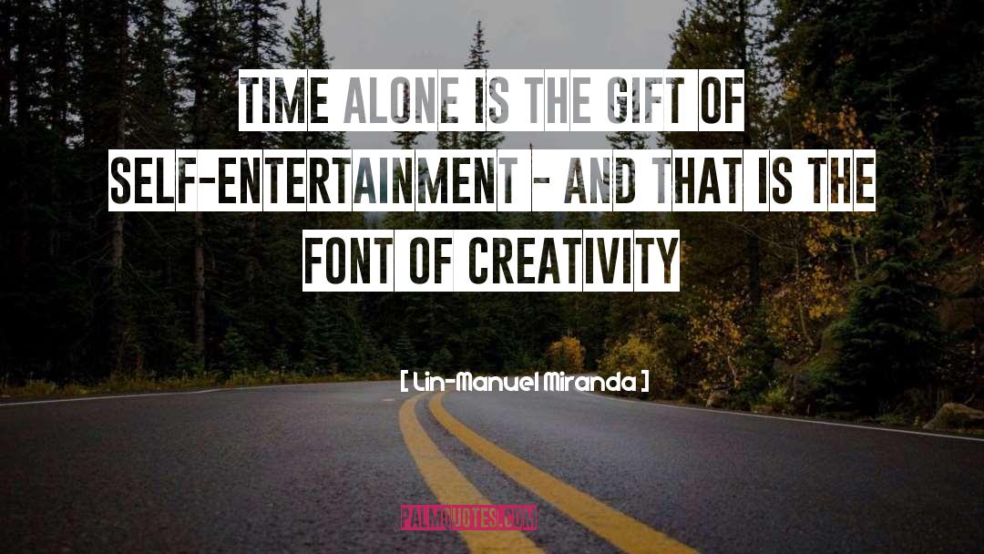 Time Alone quotes by Lin-Manuel Miranda