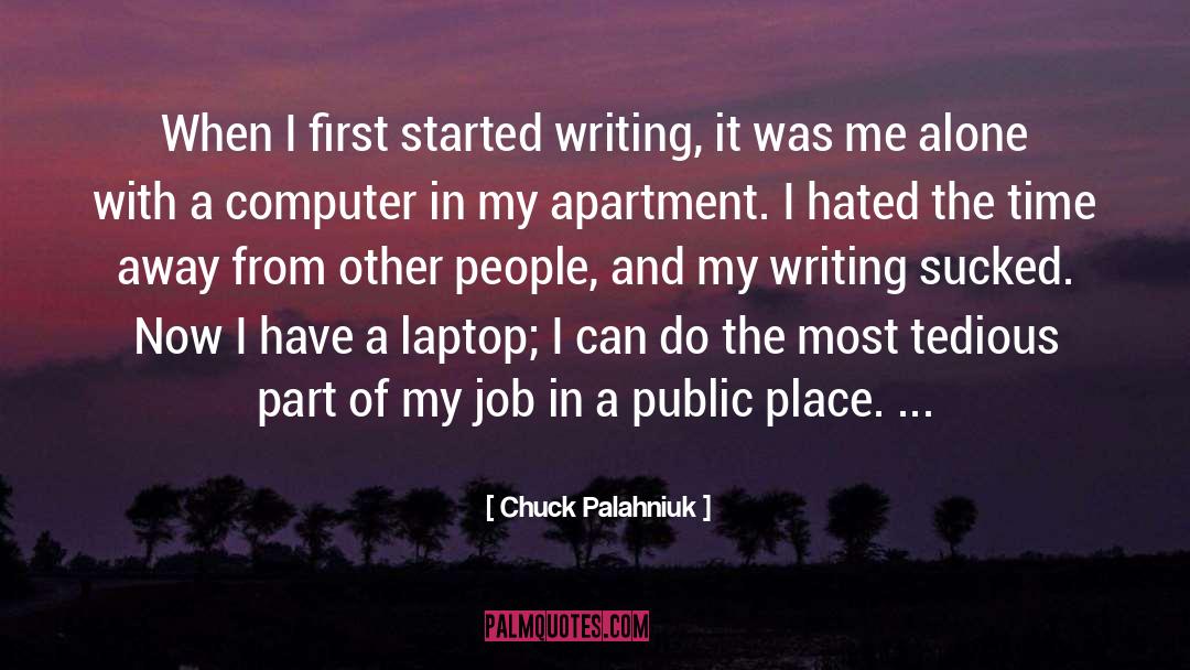 Time Alone quotes by Chuck Palahniuk