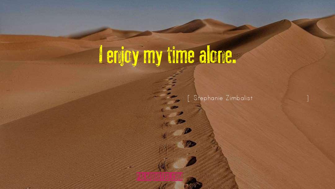 Time Alone quotes by Stephanie Zimbalist