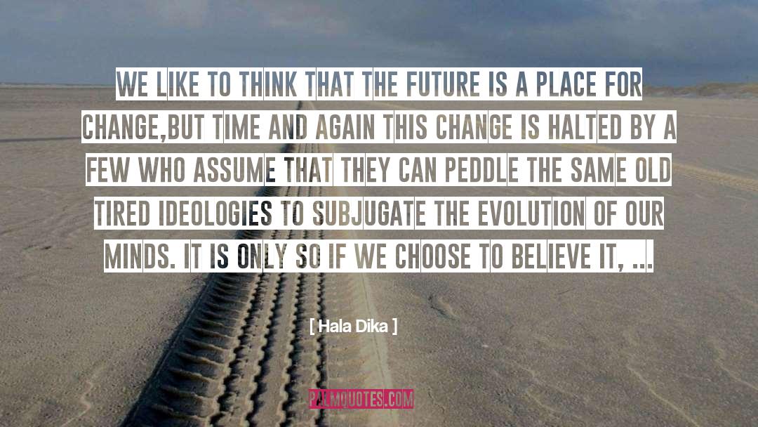 Time And Again quotes by Hala Dika