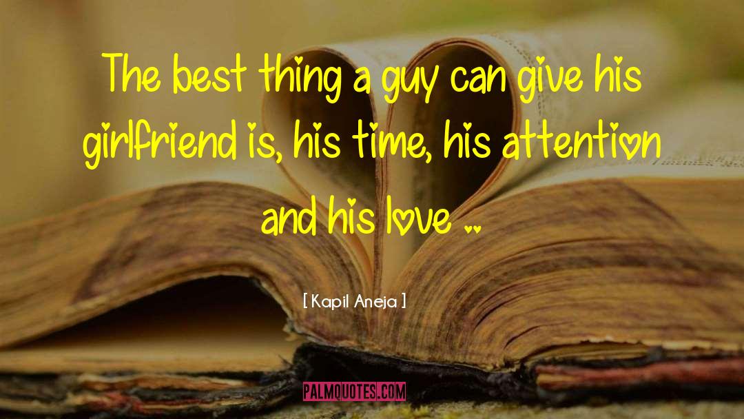 Time And Attention Love quotes by Kapil Aneja