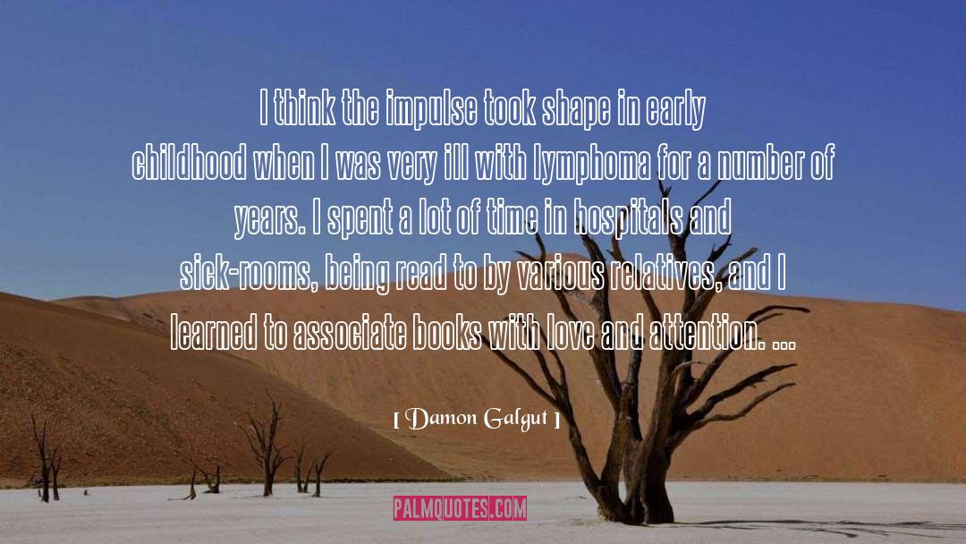 Time And Attention Love quotes by Damon Galgut