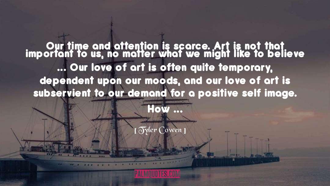 Time And Attention Love quotes by Tyler Cowen