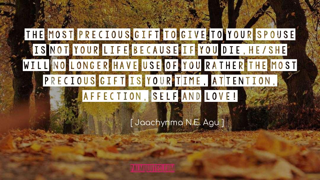 Time And Attention Love quotes by Jaachynma N.E. Agu
