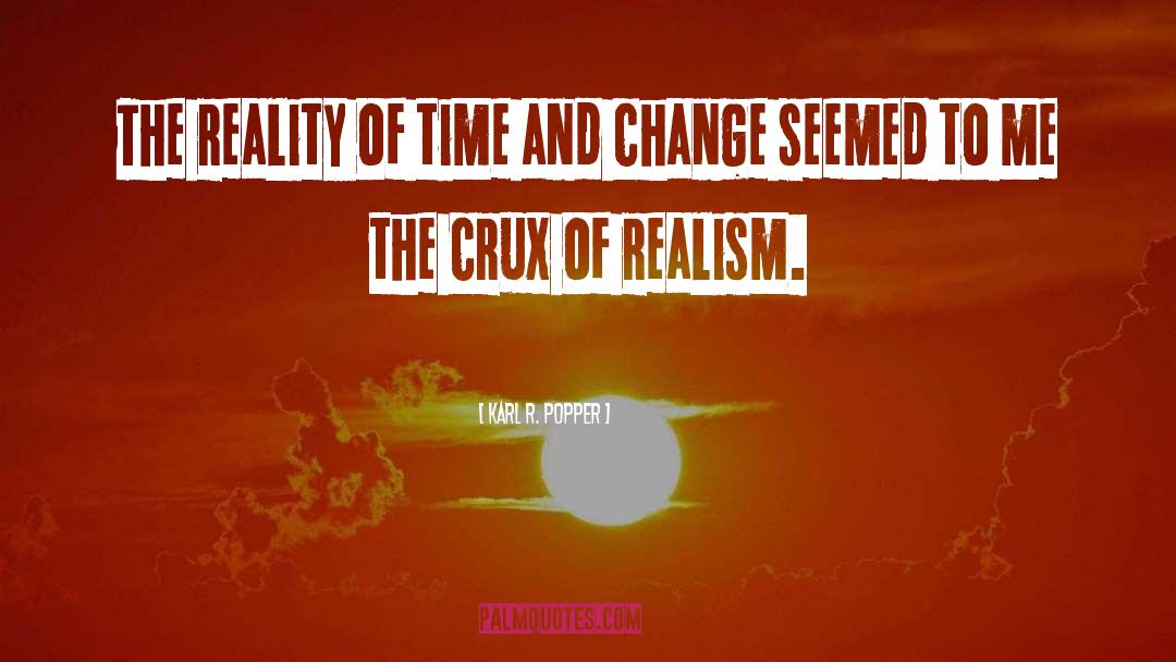 Time And Change quotes by Karl R. Popper