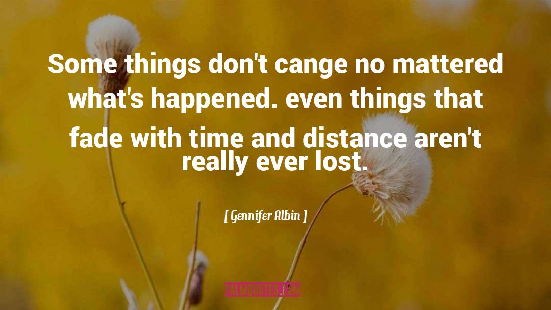 Time And Distance quotes by Gennifer Albin
