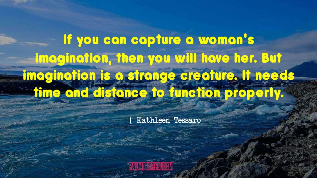 Time And Distance quotes by Kathleen Tessaro