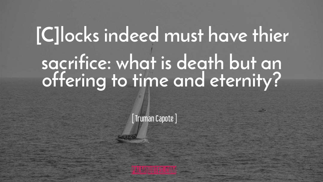 Time And Eternity quotes by Truman Capote