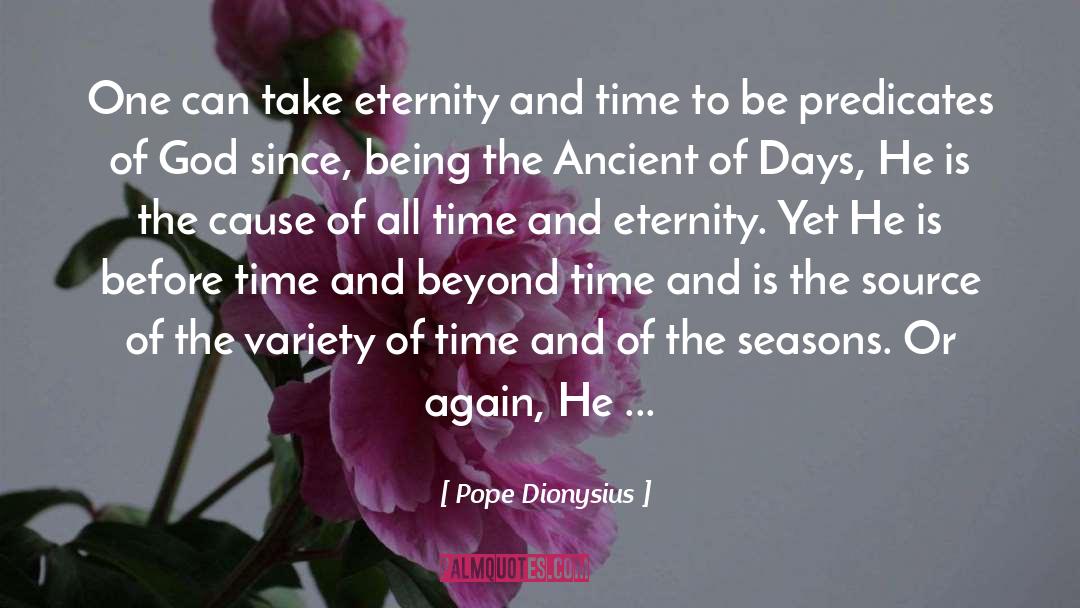 Time And Eternity quotes by Pope Dionysius