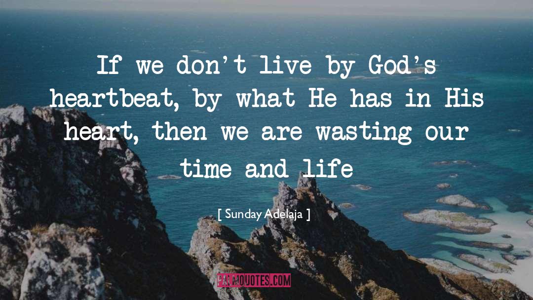 Time And Life quotes by Sunday Adelaja