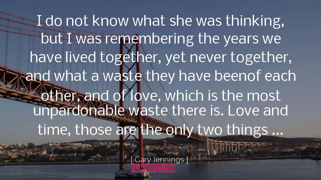 Time And Love quotes by Gary Jennings