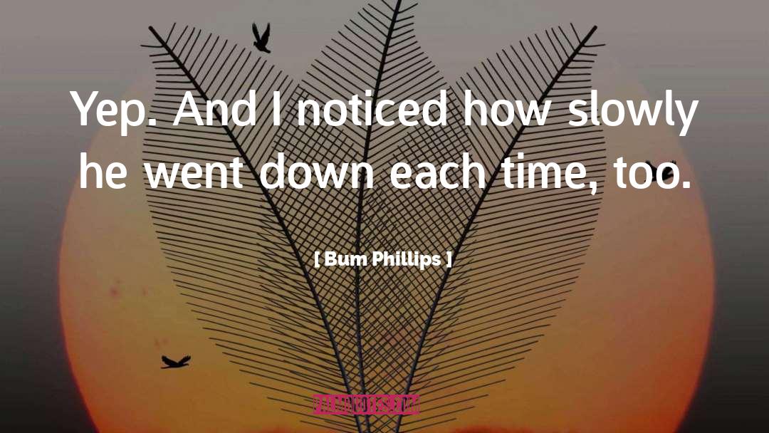Time And Memories quotes by Bum Phillips