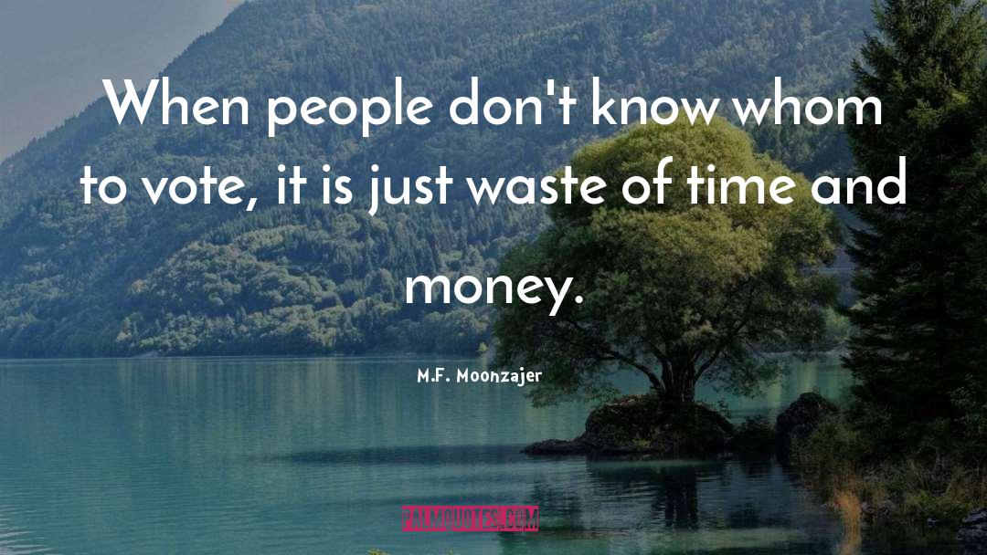 Time And Money quotes by M.F. Moonzajer