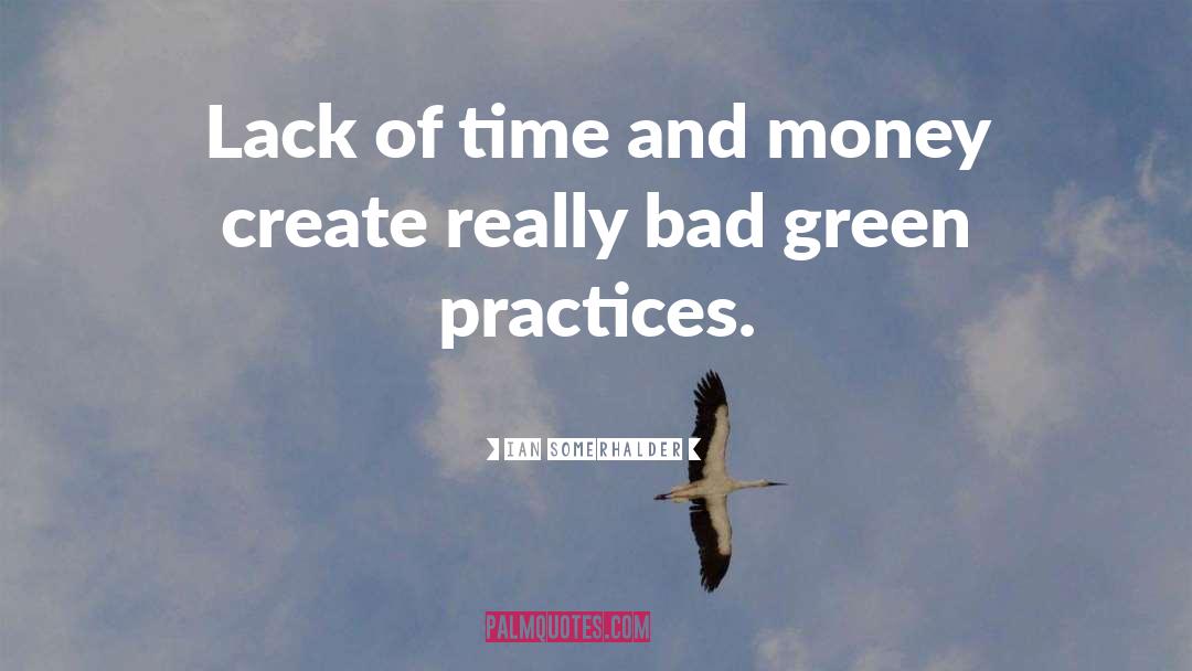 Time And Money quotes by Ian Somerhalder