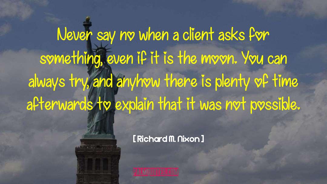 Time And Patience quotes by Richard M. Nixon