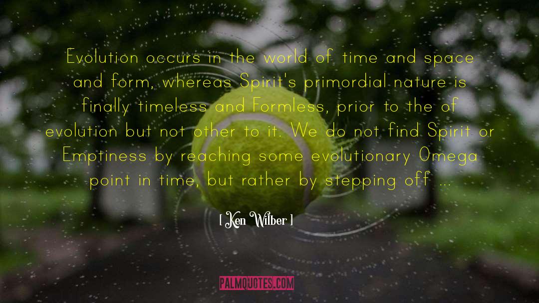 Time And Space quotes by Ken Wilber
