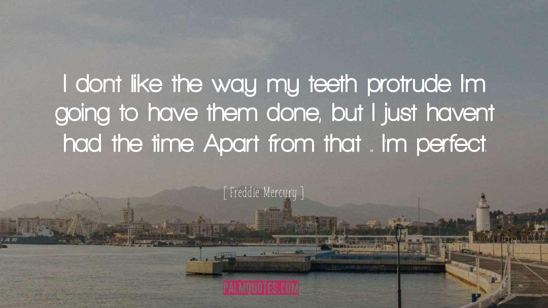 Time Apart quotes by Freddie Mercury