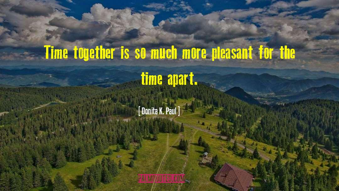 Time Apart quotes by Donita K. Paul