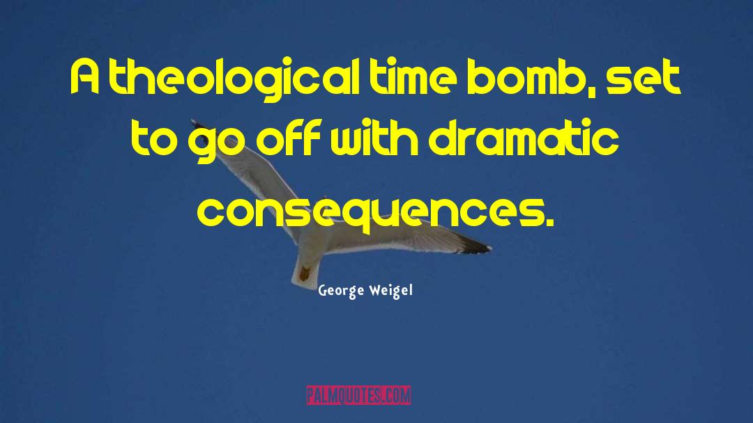Time Bomb quotes by George Weigel